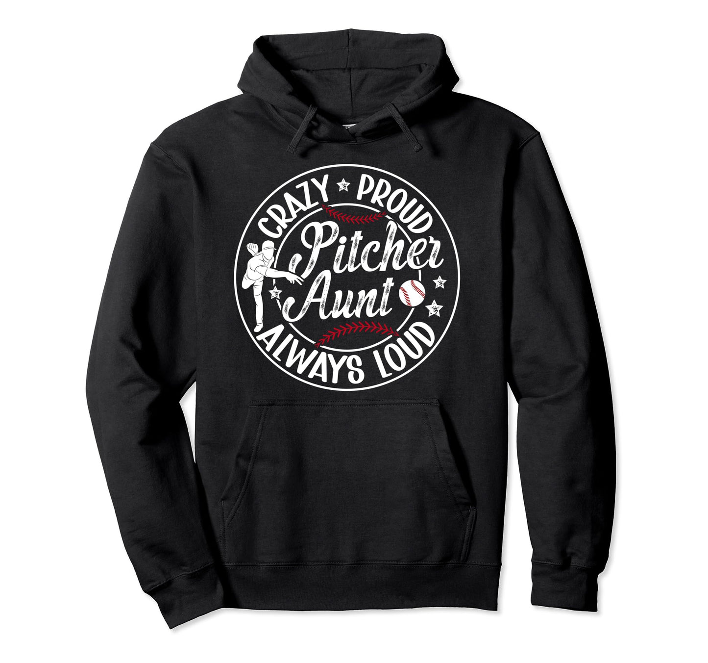 Crazy Proud Baseball Pitcher Aunt Hoodie - Aesthetic Graphic Unisex - T-Shirt, Sweatshirt, Hoodie