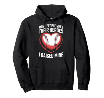 Most People Meet Their Heroes I Raised Hoodie - Custom Art Print Men Women - T-Shirt, Sweatshirt, Hoodie
