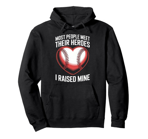 Most People Meet Their Heroes I Raised Hoodie - Custom Art Print Men Women - T-Shirt, Sweatshirt, Hoodie