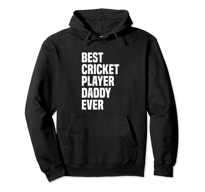 Best Cricket Player Daddy Ever Hoodie - Aesthetic Graphic Unisex - T-Shirt, Sweatshirt, Hoodie