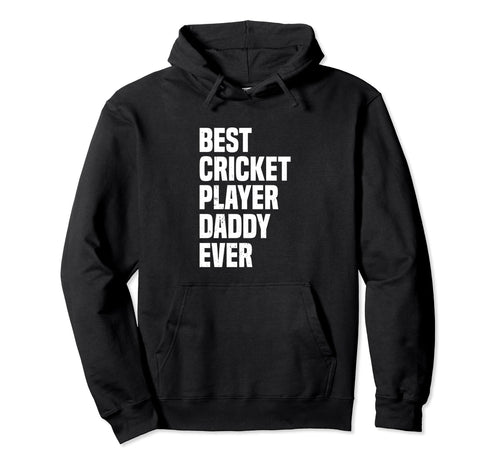 Best Cricket Player Daddy Ever Hoodie - Aesthetic Graphic Unisex - T-Shirt, Sweatshirt, Hoodie