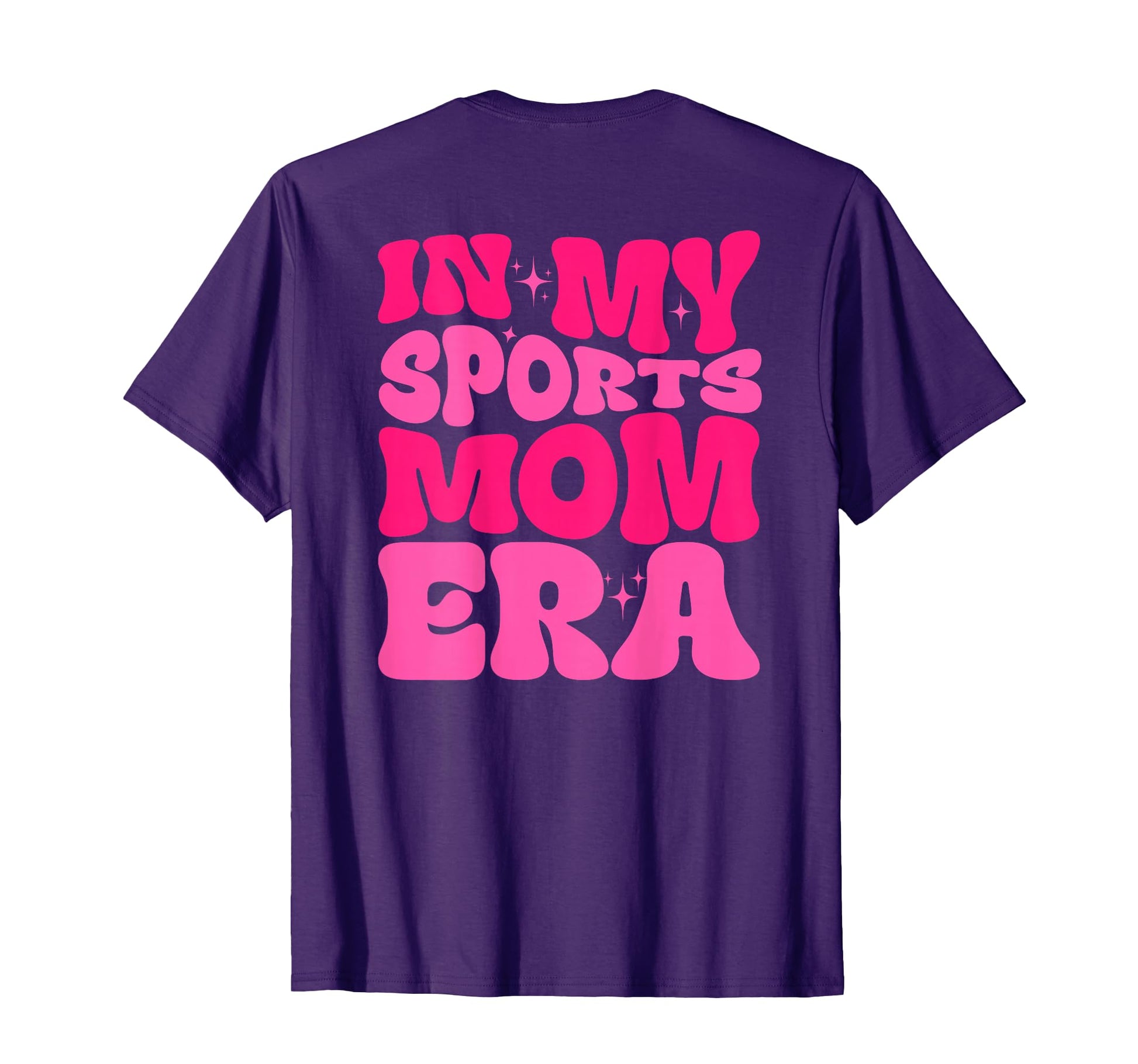 My Sports Mom Era Sports Mom Life T-Shirt - Casual Everyday Wear Unisex - T-Shirt, Sweatshirt, Hoodie