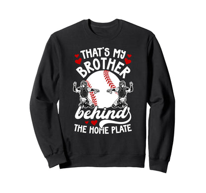 My Brother Baseball Catcher Sweatshirt - Casual Everyday Wear Men Women - T-Shirt, Sweatshirt, Hoodie