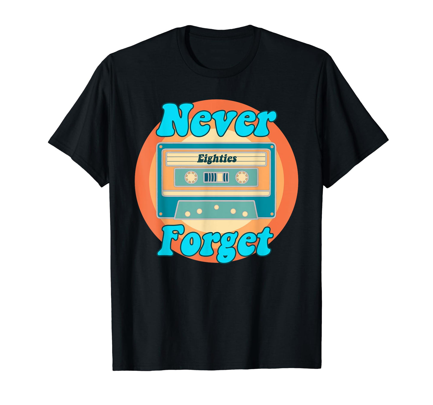 Never Forget Eighties Cassette Tape T-Shirt - Graphic Print Men Women - T-Shirt, Sweatshirt, Hoodie