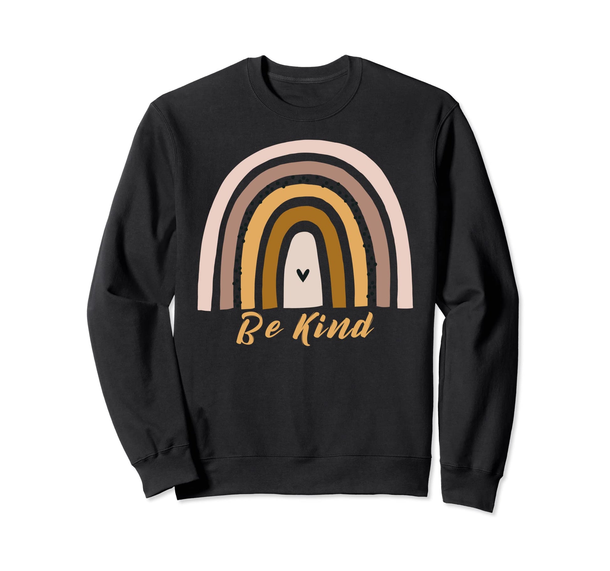 Rainbow Mama Teacher Gifts Be Sweatshirt - Custom Art Print for Adults - T-Shirt, Sweatshirt, Hoodie