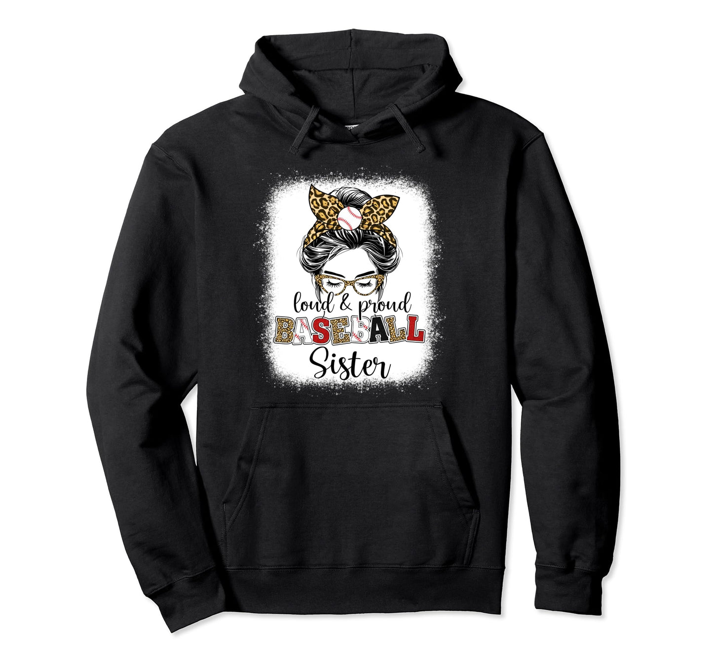 Proud And Loud Baseball Sister Messy Bun Hoodie - Graphic Print Men Women - T-Shirt, Sweatshirt, Hoodie