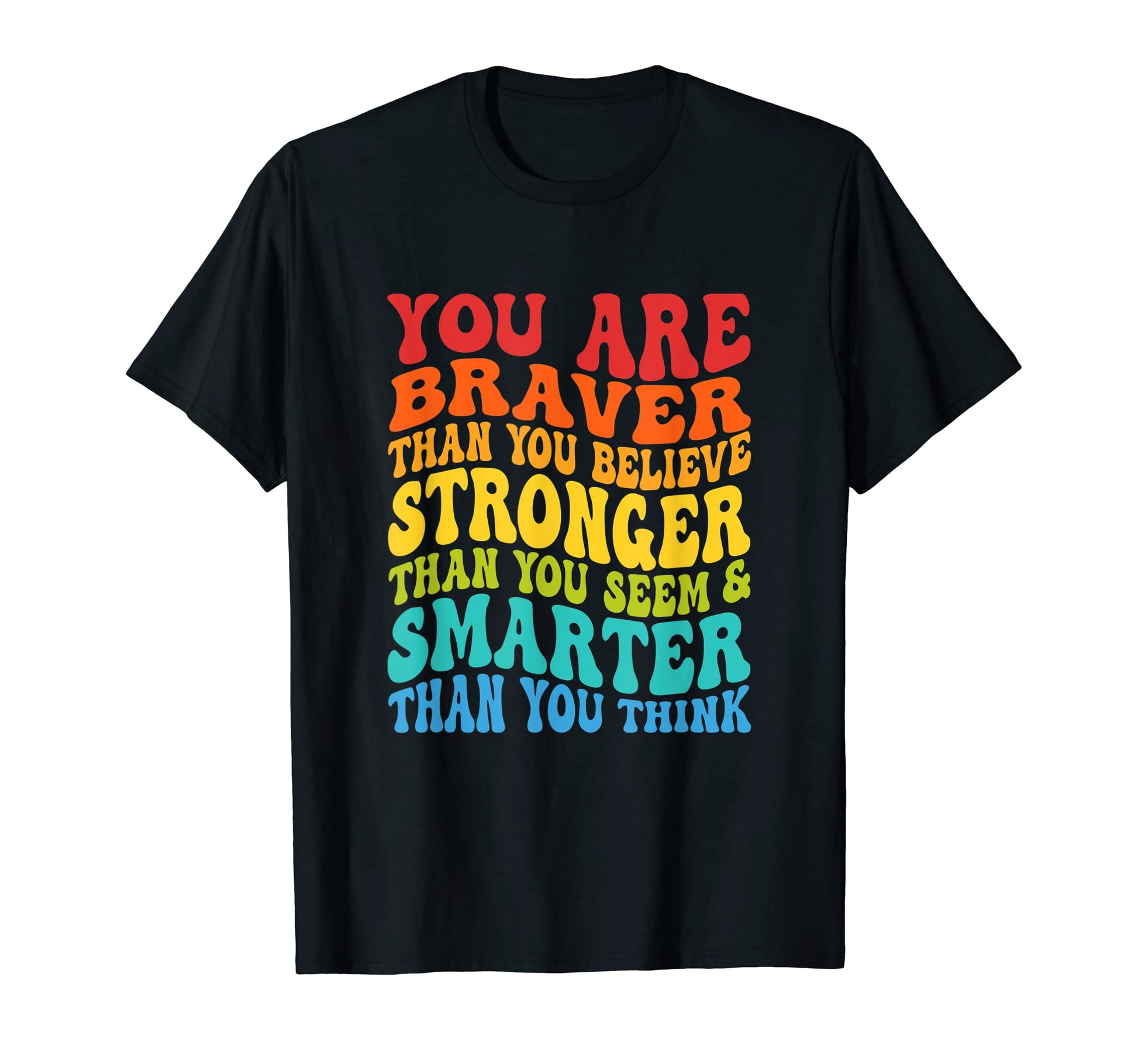 Braver Than You Believe Inspirational T-Shirt - Unique Graphic for Adults - T-Shirt, Sweatshirt, Hoodie