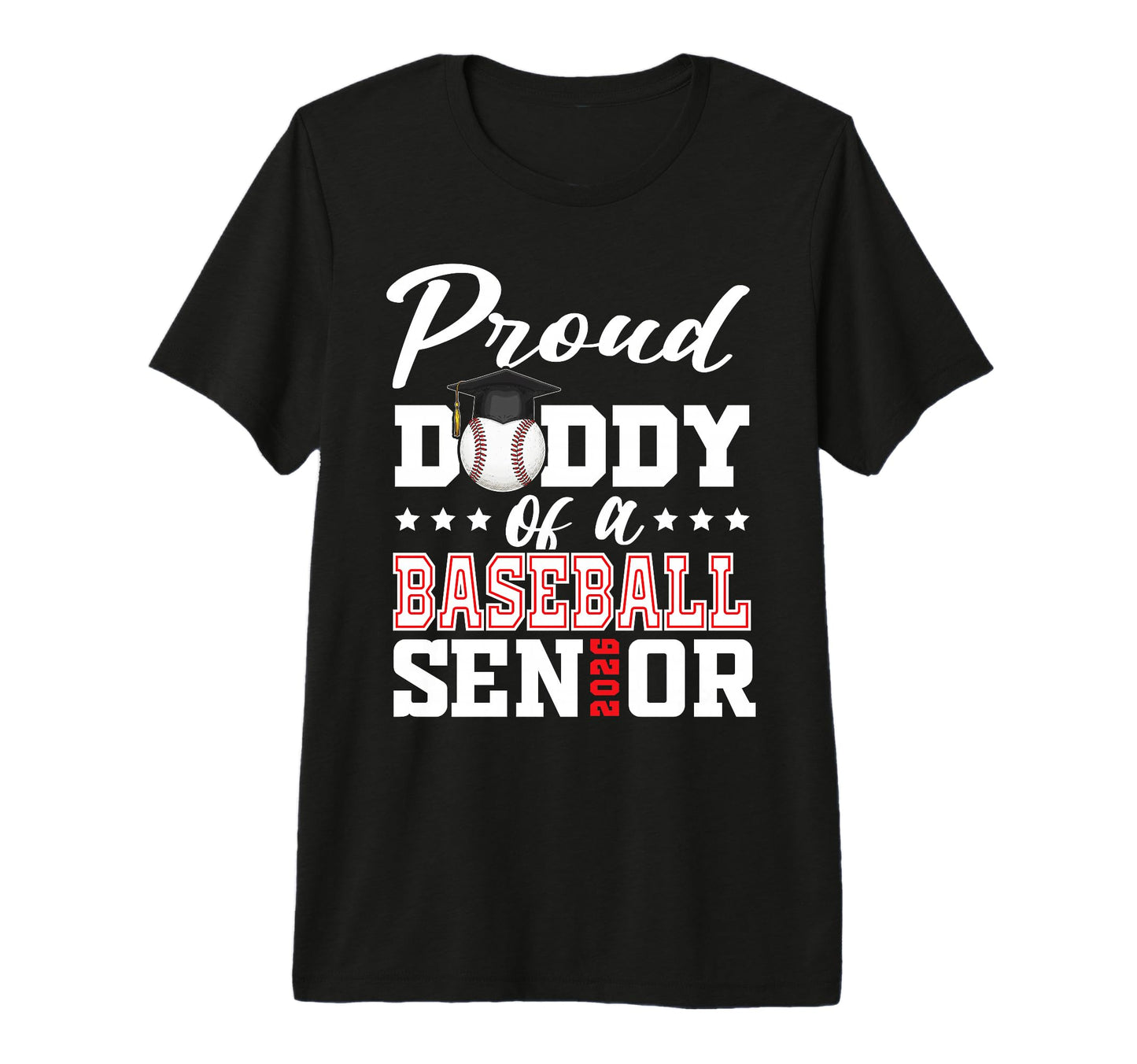 Proud Daddy Baseball Senior 2026 T-Shirt - Fun Novelty Design Men Women - T-Shirt, Sweatshirt, Hoodie