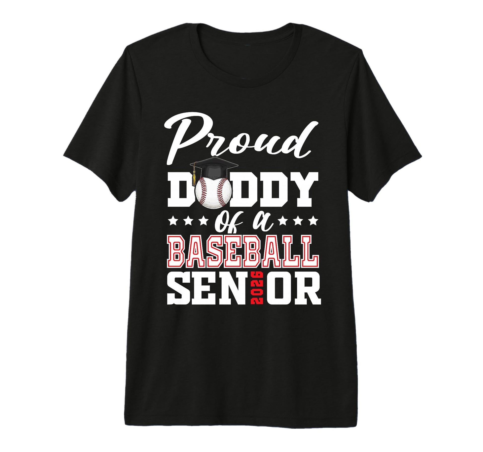 Proud Daddy Baseball Senior 2026 T-Shirt - Fun Novelty Design Men Women - T-Shirt, Sweatshirt, Hoodie