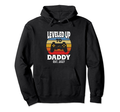 New Dad Fathers Day Leveled Up To Daddy Hoodie - Fun Novelty Design Unisex - T-Shirt, Sweatshirt, Hoodie