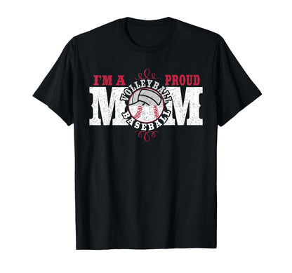 Im Proud Volleyball Baseball Mom T-Shirt - Casual Everyday Wear Unisex - T-Shirt, Sweatshirt, Hoodie