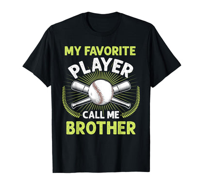 Baseball My Favorite Player Call Me T-Shirt - Novelty Apparel Unisex - T-Shirt, Sweatshirt, Hoodie