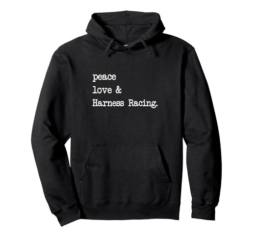 Peace Love Harness Racing Horse Riding Hoodie - Minimalist Print Men Women - T-Shirt, Sweatshirt, Hoodie