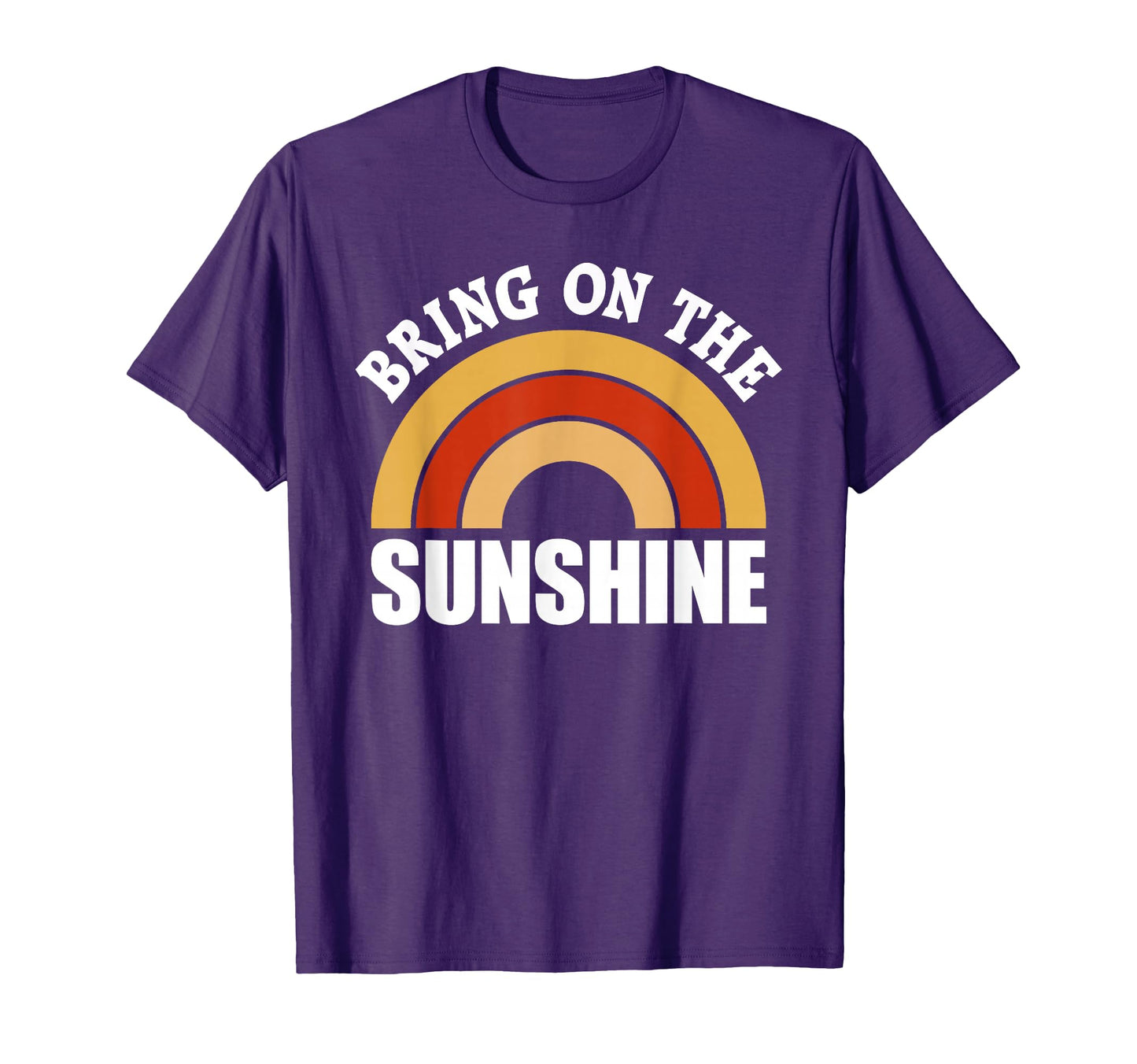 Bring Sunshine Rainbow Sunshine T-Shirt - Unique Graphic Unisex - T-Shirt, Sweatshirt, Hoodie