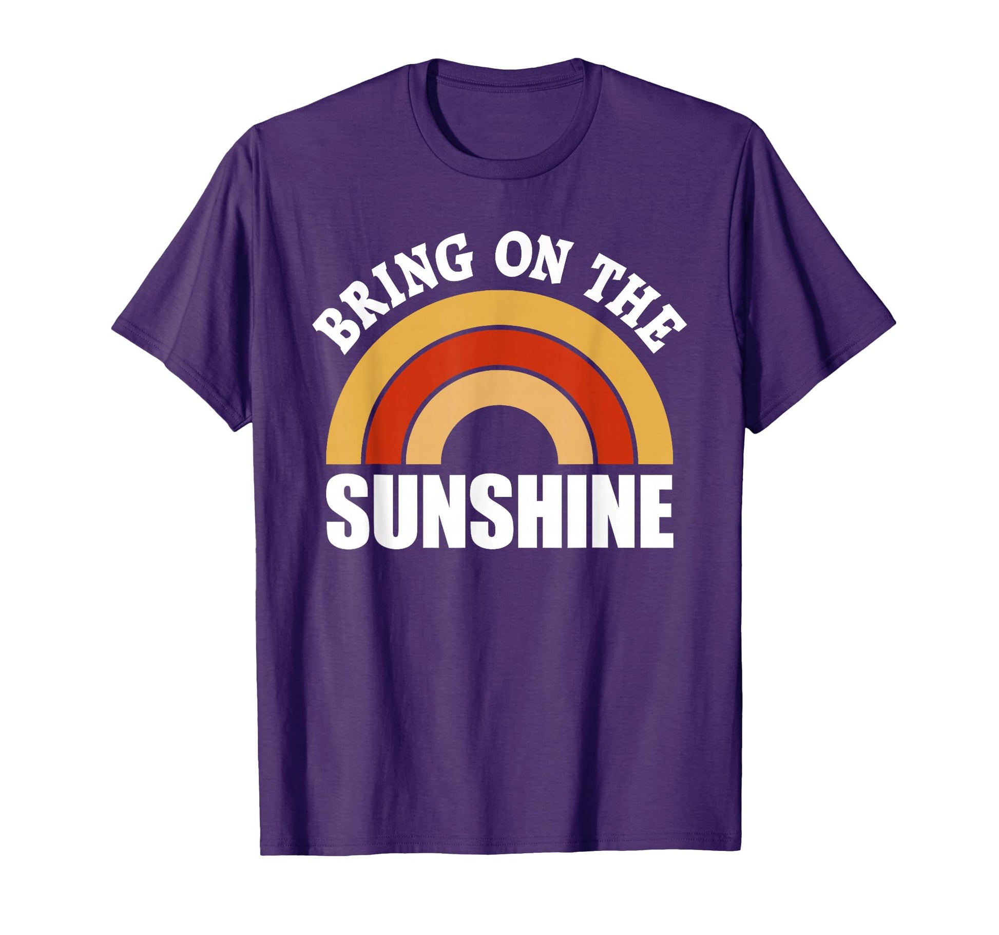 Bring Sunshine Rainbow Sunshine T-Shirt - Unique Graphic Unisex - T-Shirt, Sweatshirt, Hoodie