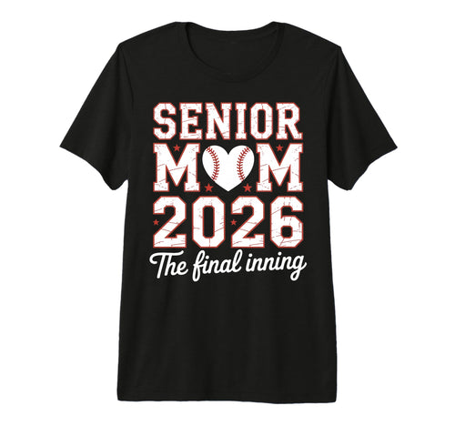 Senior Baseball Mom 2026 Final Inning T-Shirt - Custom Art Print Men Women - T-Shirt, Sweatshirt, Hoodie