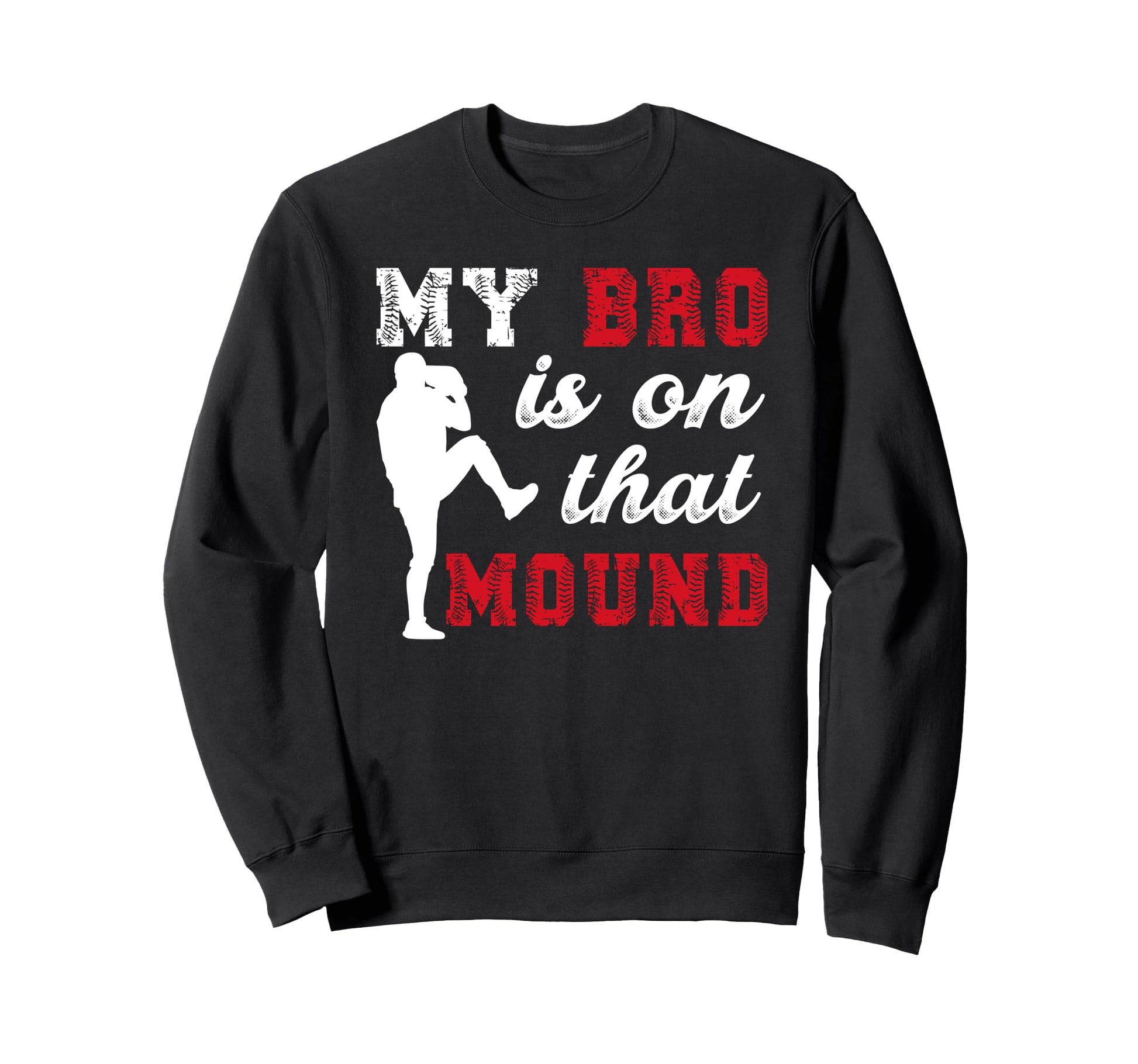 That Mound Baseball Pitcher Sister Sweatshirt - Novelty Apparel Men Women - T-Shirt, Sweatshirt, Hoodie