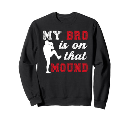 That Mound Baseball Pitcher Sister Sweatshirt - Novelty Apparel Men Women - T-Shirt, Sweatshirt, Hoodie