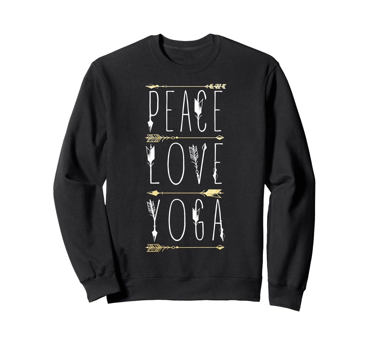 Trendy Peace Love Yoga Arrow Text Sweatshirt - Fun Novelty Design Men Women - T-Shirt, Sweatshirt, Hoodie