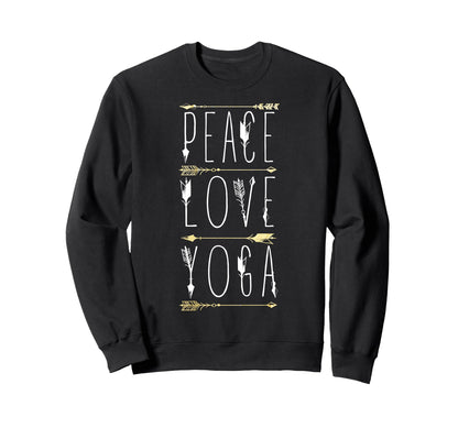 Trendy Peace Love Yoga Arrow Text Sweatshirt - Fun Novelty Design Men Women - T-Shirt, Sweatshirt, Hoodie