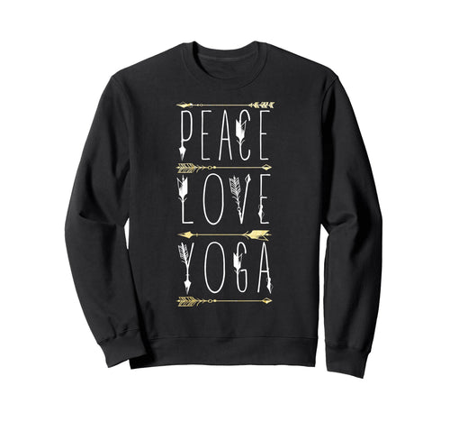 Trendy Peace Love Yoga Arrow Text Sweatshirt - Fun Novelty Design Men Women - T-Shirt, Sweatshirt, Hoodie