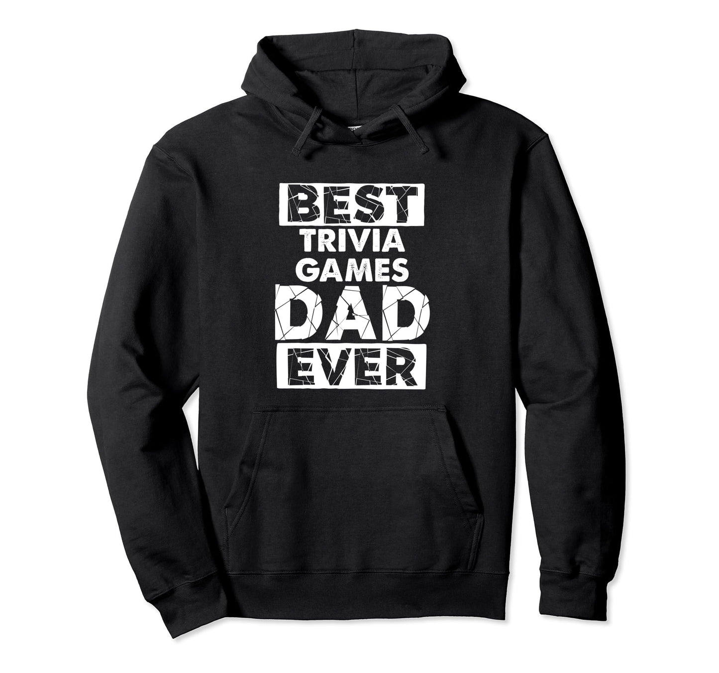 Funny Trivia Games Dad Best Trivia Hoodie - Unique Graphic for Adults - T-Shirt, Sweatshirt, Hoodie