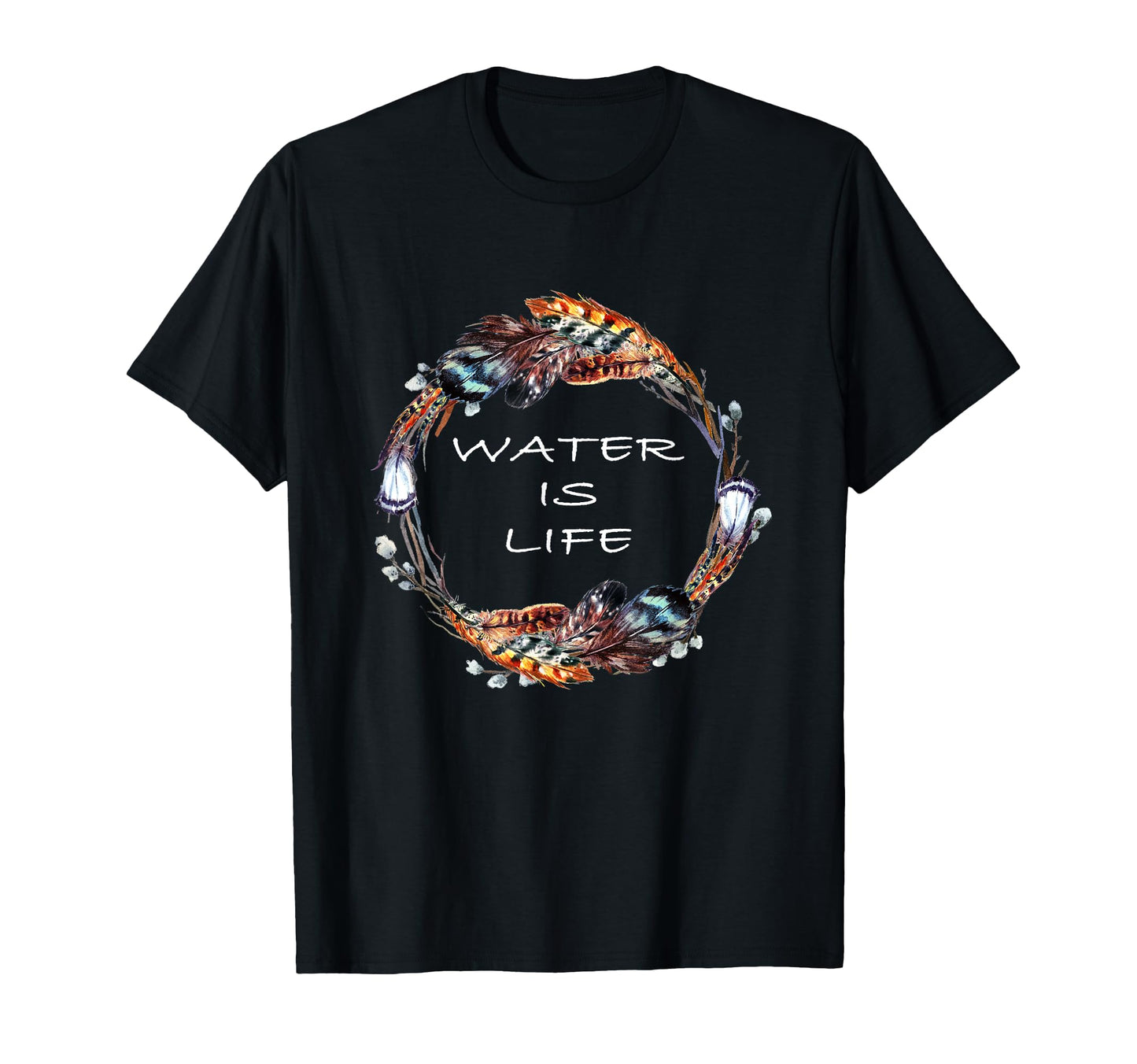 Standing Rock Water Is Life T-Shirt - Novelty Apparel Unisex - T-Shirt, Sweatshirt, Hoodie