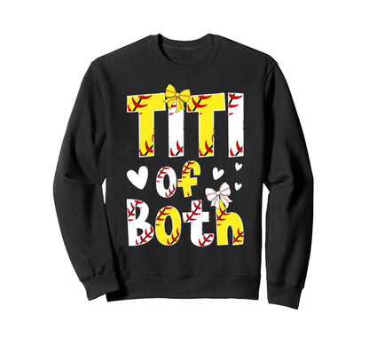 Titi Both Proud Softball Baseball Sweatshirt - Streetwear Style for Adults - T-Shirt, Sweatshirt, Hoodie