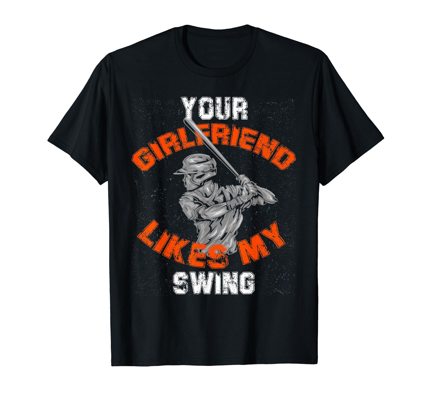 Your Girlfriend Likes Swing Baseball T-Shirt - Graphic Print Men Women - T-Shirt, Sweatshirt, Hoodie