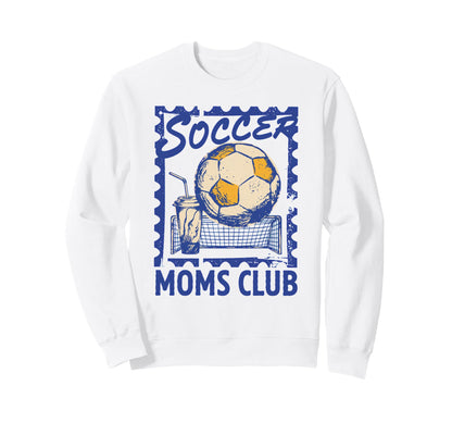 Soccer Football Moms Club Sweatshirt - Casual Everyday Wear Men Women - T-Shirt, Sweatshirt, Hoodie