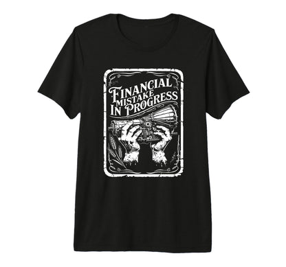 Financial Mistake Progress Camera T-Shirt - Streetwear Style for Adults - T-Shirt, Sweatshirt, Hoodie