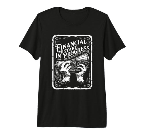 Financial Mistake Progress Camera T-Shirt - Streetwear Style for Adults - T-Shirt, Sweatshirt, Hoodie