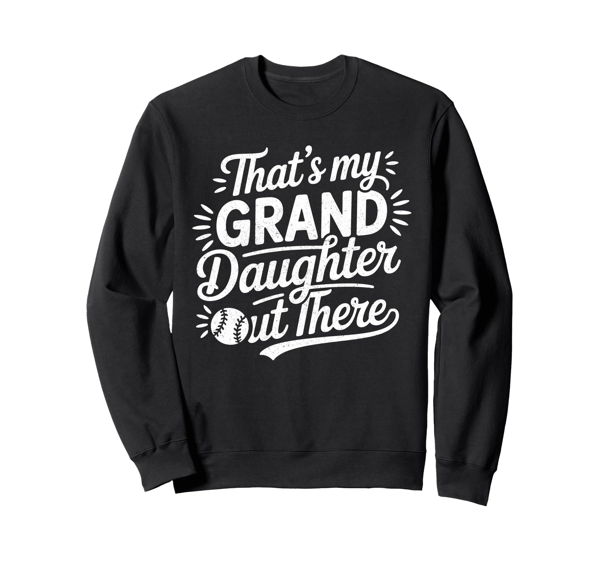 Thats My Granddaughter Out There Sweatshirt - Graphic Print for Adults - T-Shirt, Sweatshirt, Hoodie