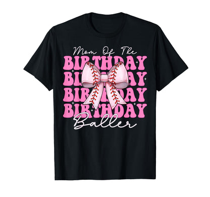 Mom Birthday Baller Baseball Mom T-Shirt - Novelty Apparel for Adults - T-Shirt, Sweatshirt, Hoodie