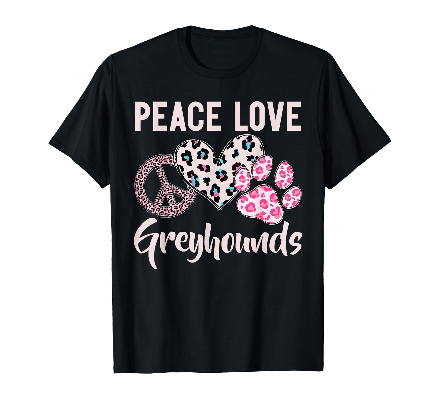 Peace Love Greyhounds T-Shirt - Casual Everyday Wear for Adults - T-Shirt, Sweatshirt, Hoodie