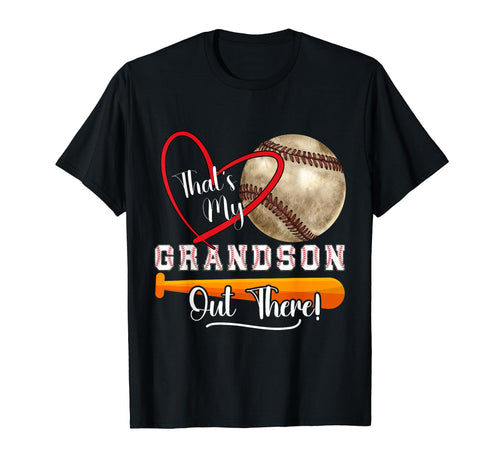 Thats My Grandson Out There Baseball T-Shirt - Casual Everyday Wear Unisex - T-Shirt, Sweatshirt, Hoodie