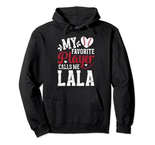 My Favorite Baseball Player Lala Hoodie - Casual Everyday Wear Men Women - T-Shirt, Sweatshirt, Hoodie