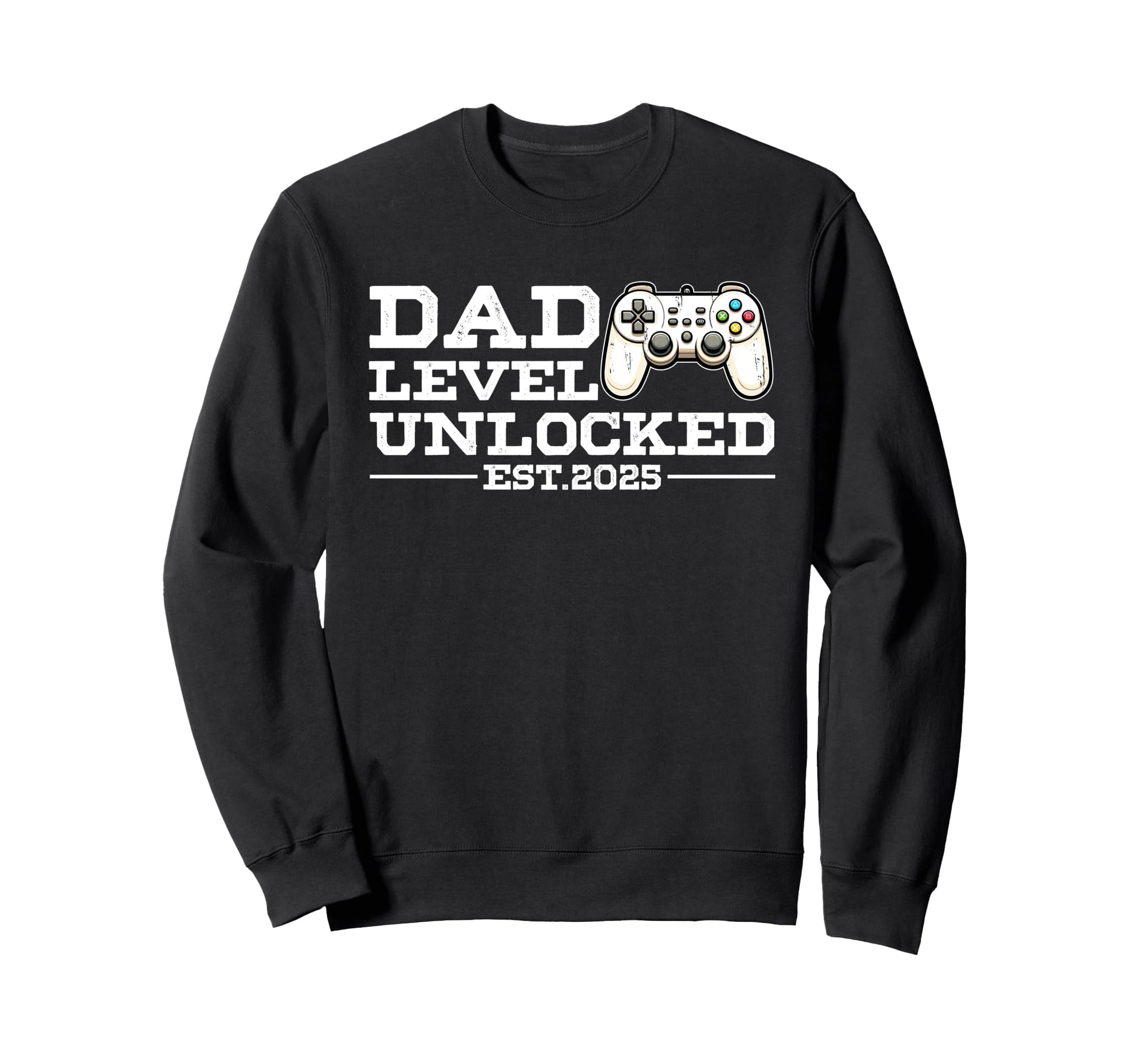 Funny New Dad Level Unlocked Sweatshirt - Casual Everyday Wear Men Women - T-Shirt, Sweatshirt, Hoodie