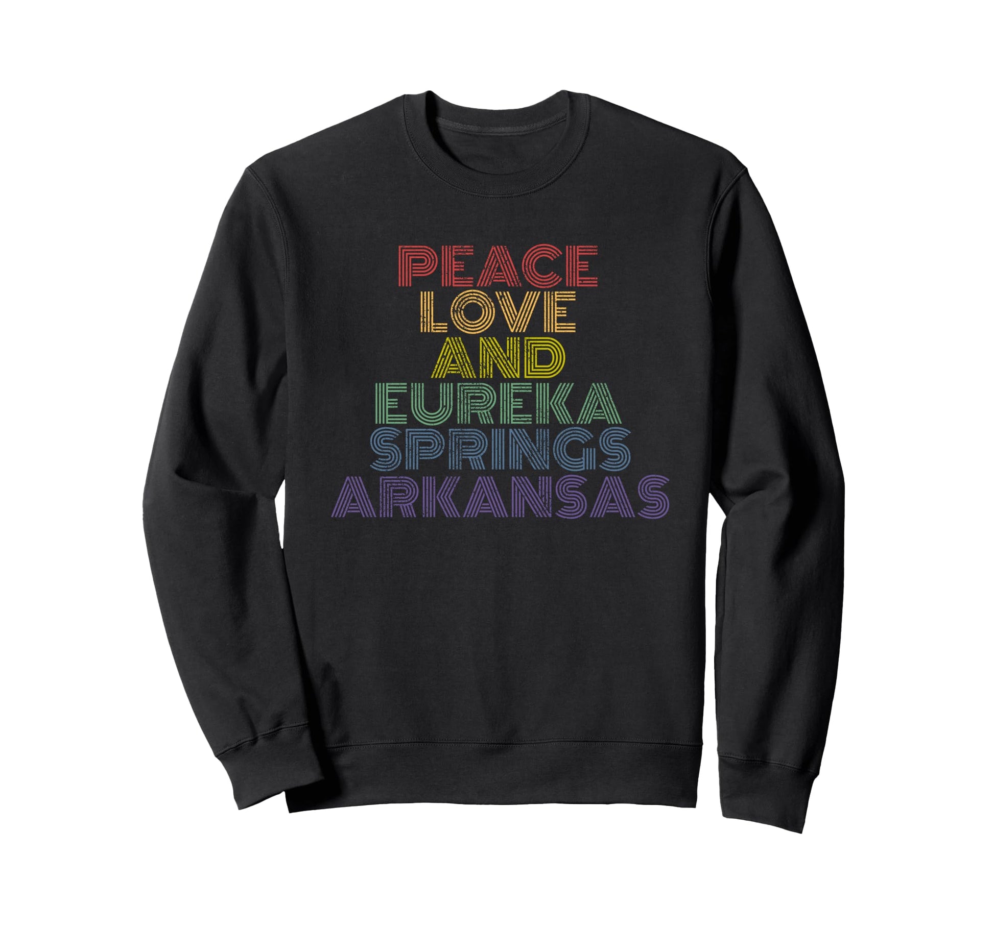 Peace Love Eureka Springs Arkansas Sweatshirt - Streetwear Style Men Women - T-Shirt, Sweatshirt, Hoodie