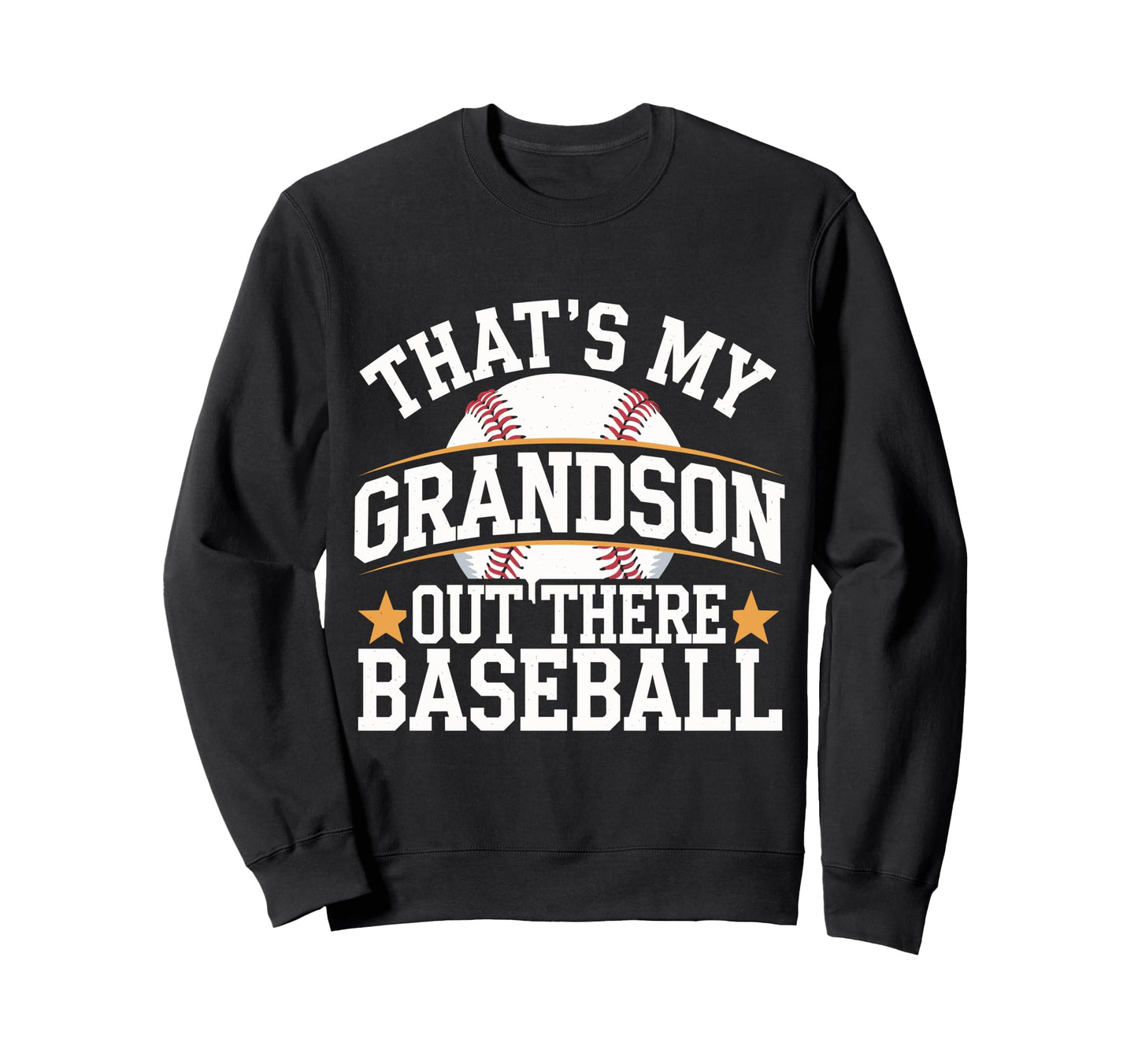 Thats My Grandson Out Baseball Sweatshirt - Novelty Apparel for Adults - T-Shirt, Sweatshirt, Hoodie