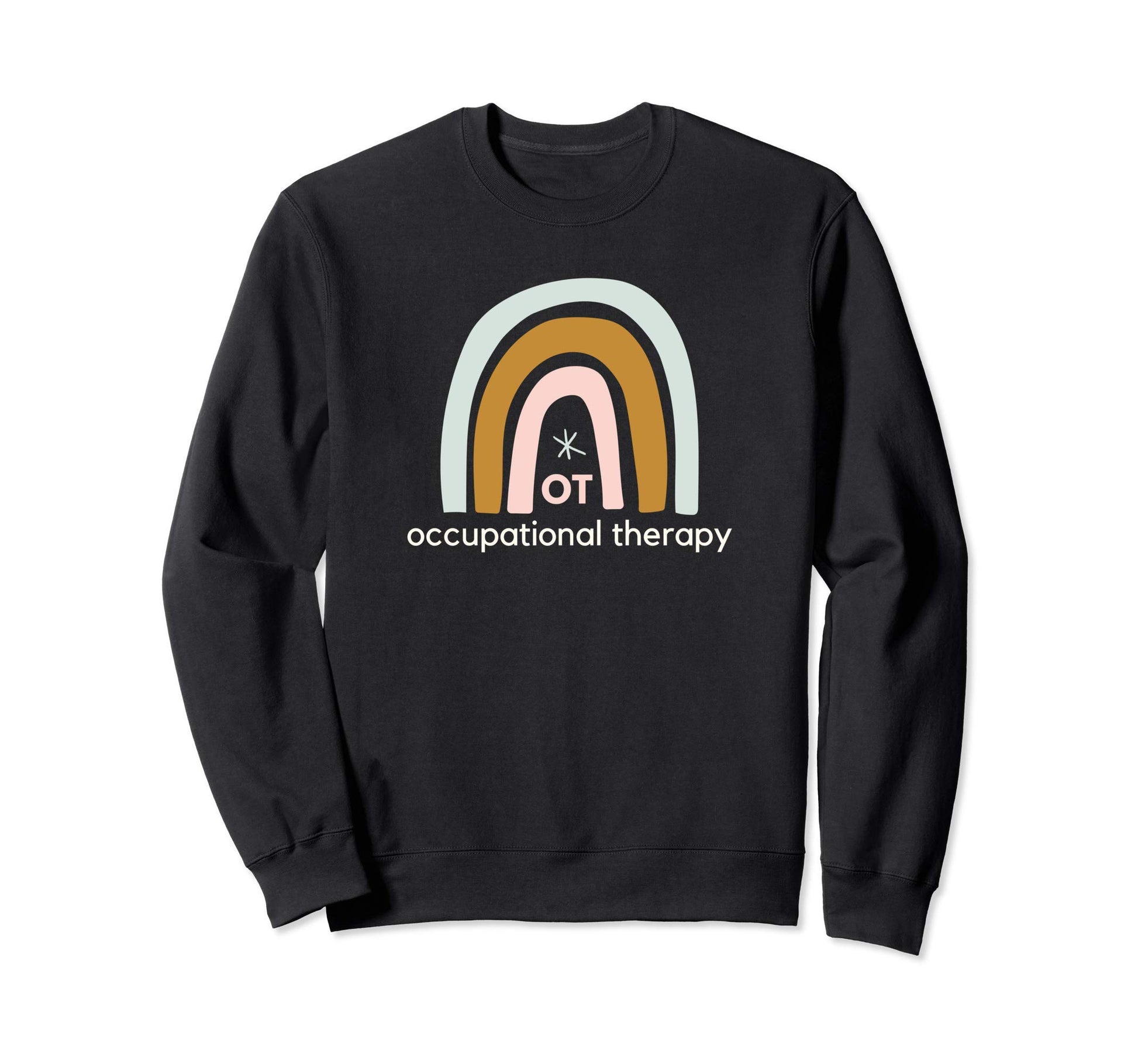 Occupational Therapist Therapy Rainbow Sweatshirt - Trendy Graphic Unisex - T-Shirt, Sweatshirt, Hoodie
