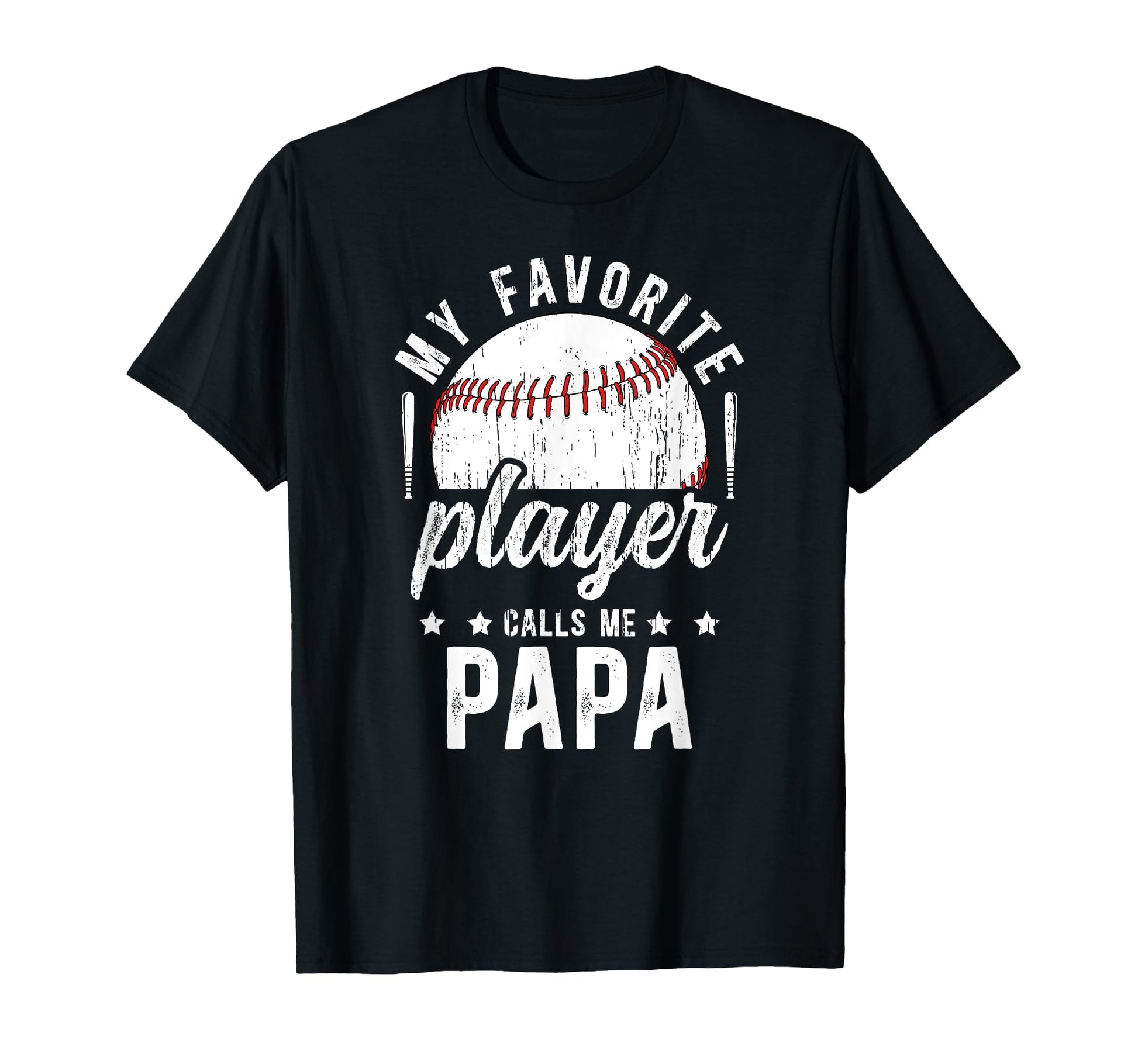 My Favorite Baseball Player Papa T-Shirt - Casual Everyday Wear Unisex - T-Shirt, Sweatshirt, Hoodie