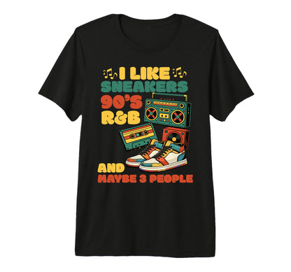 I Like Sneakers 90S R B And Like 3 T-Shirt - Trendy Graphic for Adults - T-Shirt, Sweatshirt, Hoodie