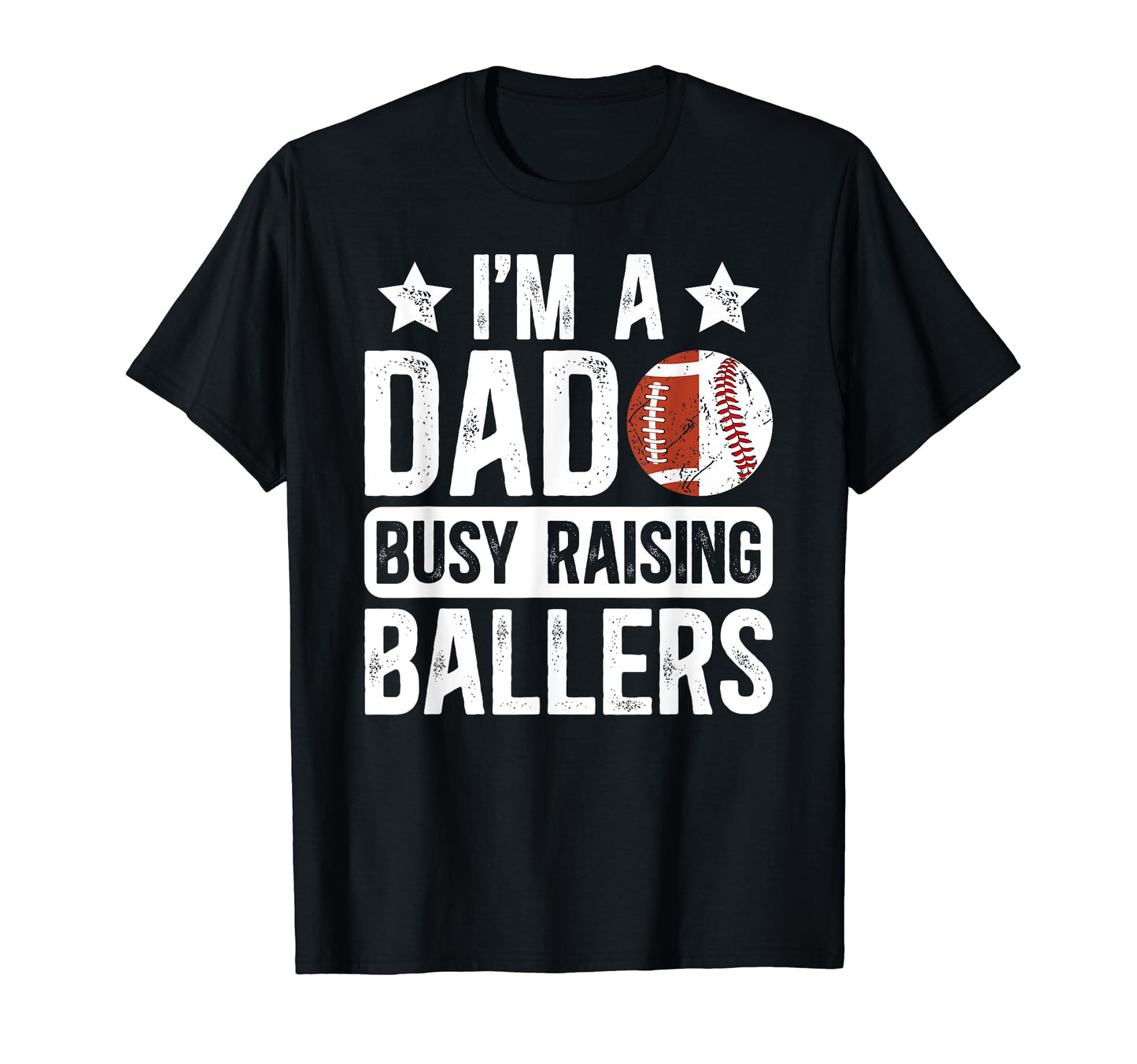 Im Dad Busy Raising Ballers Baseball T-Shirt - Trendy Graphic Men Women - T-Shirt, Sweatshirt, Hoodie