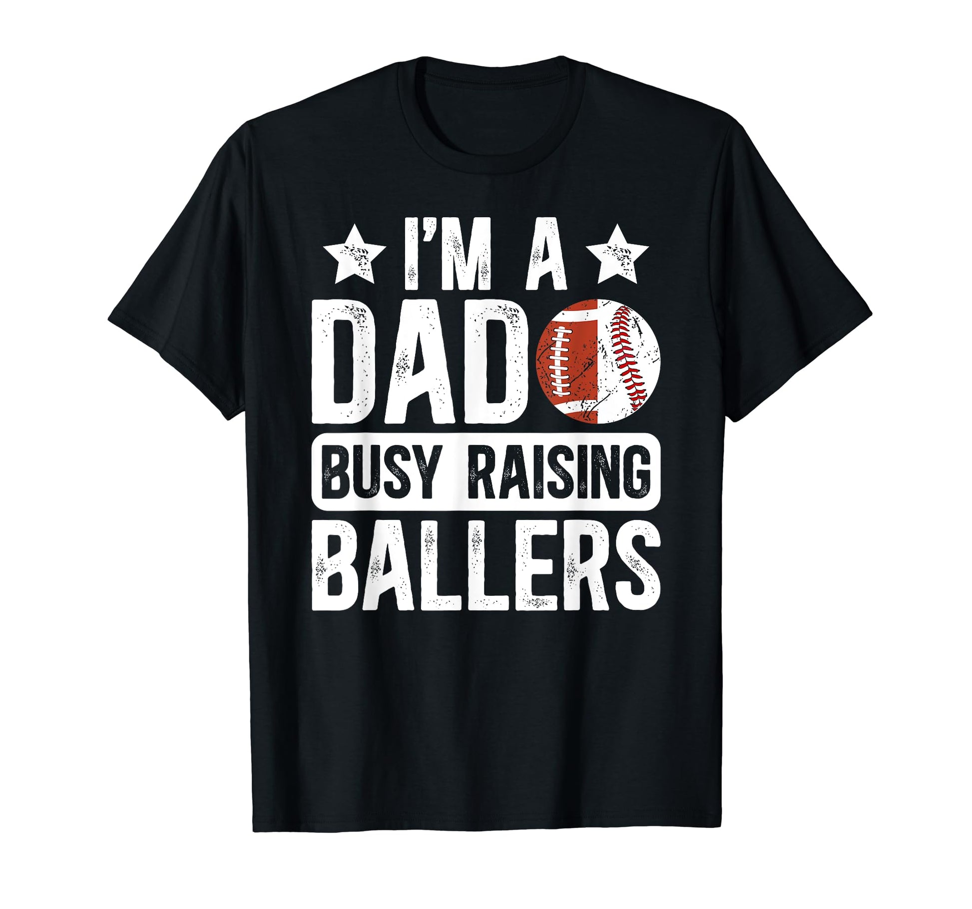 Im Dad Busy Raising Ballers Baseball T-Shirt - Trendy Graphic Men Women - T-Shirt, Sweatshirt, Hoodie
