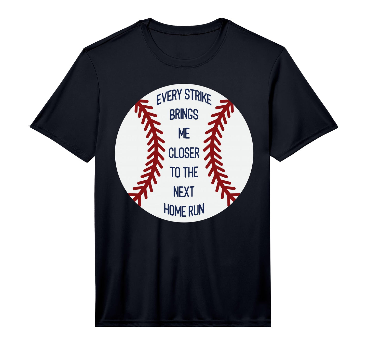 Every Strike Brings Me Closer To Next Home T-Shirt - Unique Graphic Unisex - T-Shirt, Sweatshirt, Hoodie