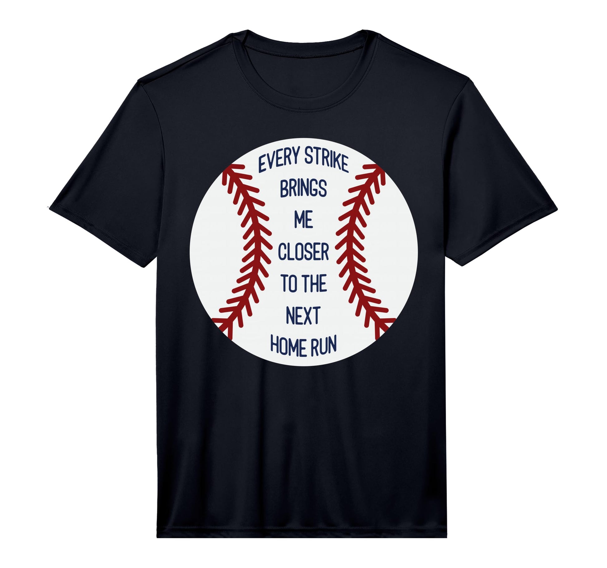Every Strike Brings Me Closer To Next Home T-Shirt - Unique Graphic Unisex - T-Shirt, Sweatshirt, Hoodie