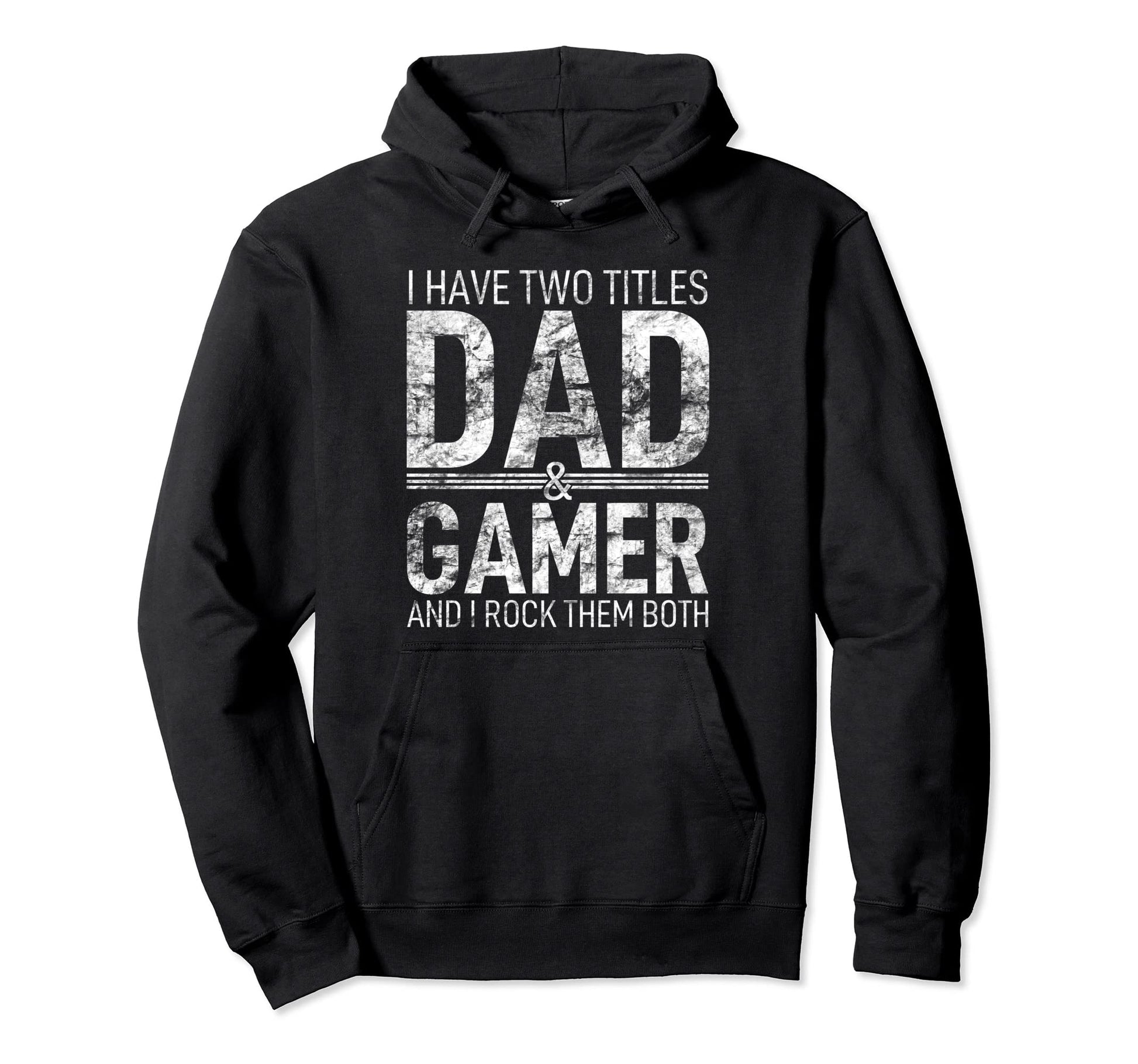 I Have Two Titles Dad And Gamer Father Hoodie - Trendy Graphic for Adults - T-Shirt, Sweatshirt, Hoodie
