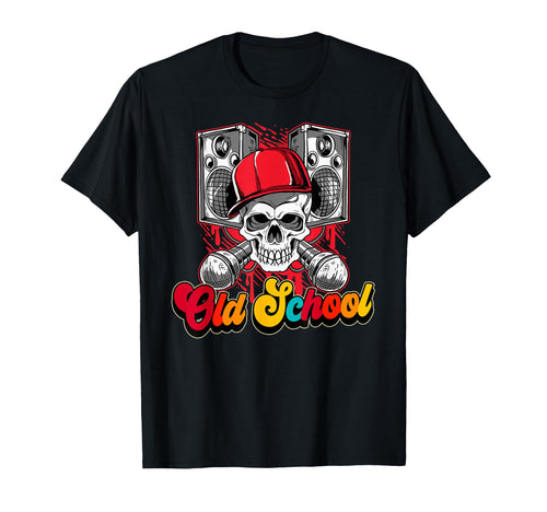 Old School Hip Hop T-Shirt - Novelty Apparel Unisex - T-Shirt, Sweatshirt, Hoodie