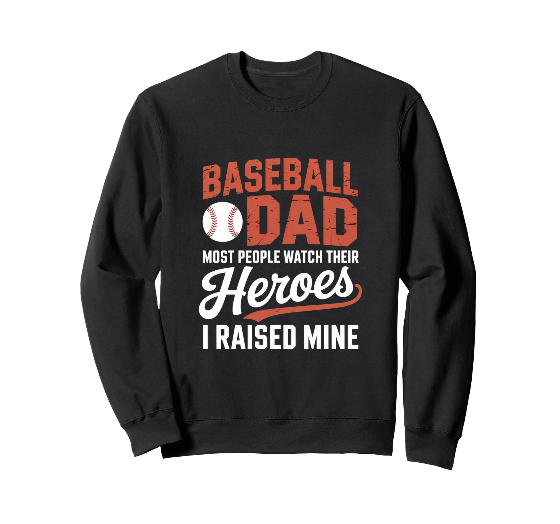 Baseball Dad Most People Watch Their Sweatshirt - Minimalist Print Unisex - T-Shirt, Sweatshirt, Hoodie